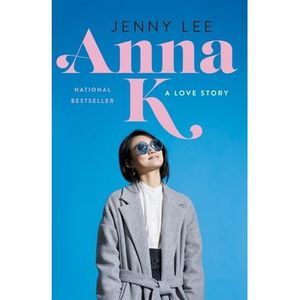 Anna K: A Love Story -- Jenny Lee